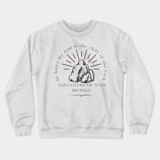 He Hides My Soul in The Cleft of The Rock Christian Crewneck Sweatshirt by PurePrintTeeShop